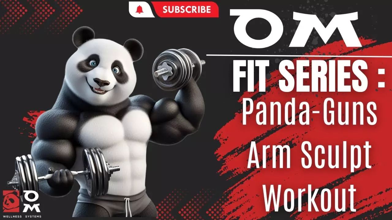 OM Fit Series: Panda-Guns Arm Sculpt - Unleash Your Strength and Define Your Arms!
